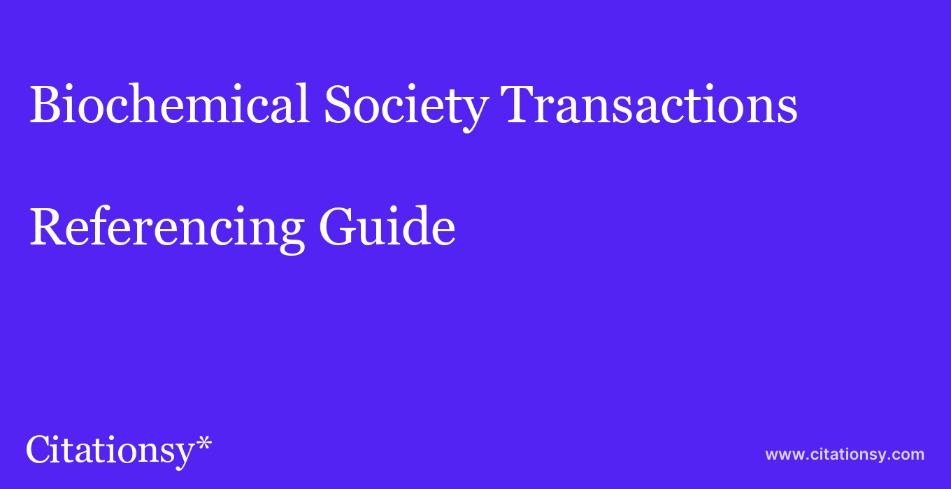 cite Biochemical Society Transactions  — Referencing Guide